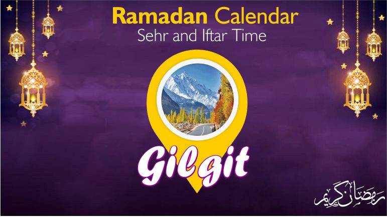 Ramadan Calendar - Gilgit Sehar Aftar Time