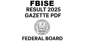 Fbise Class 12 Hssc Gazette 2025 Download Pdf