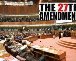 27th Constitutional Amendment Heads To National Assembly For Final Vote After Senate Approval