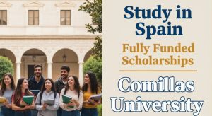 Study In Spain Fully Funded Scholarships At Comillas University 2026 For Pakistanis