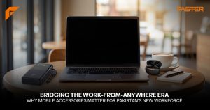 Bridging Work From Anywhere Era Why Mobile Accessories Matter For Pakistans New Workforce