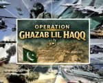 Operation Ghazab Lil Haq What It Is And Why Pakistan Named This Operation