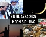 Eid Ul Azha 2026 Moon Sighting Updates In Pakistan