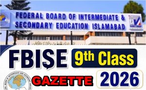 Fbise Class 9 Gazette Download Pdf 2026 Matric Result
