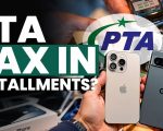 Your Guide To Paying Pta Mobile Phone Tax In Monthly Instalments In Pakistan